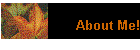 About Me!