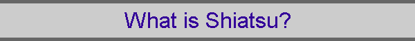 What is Shiatsu?