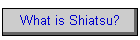 What is Shiatsu?